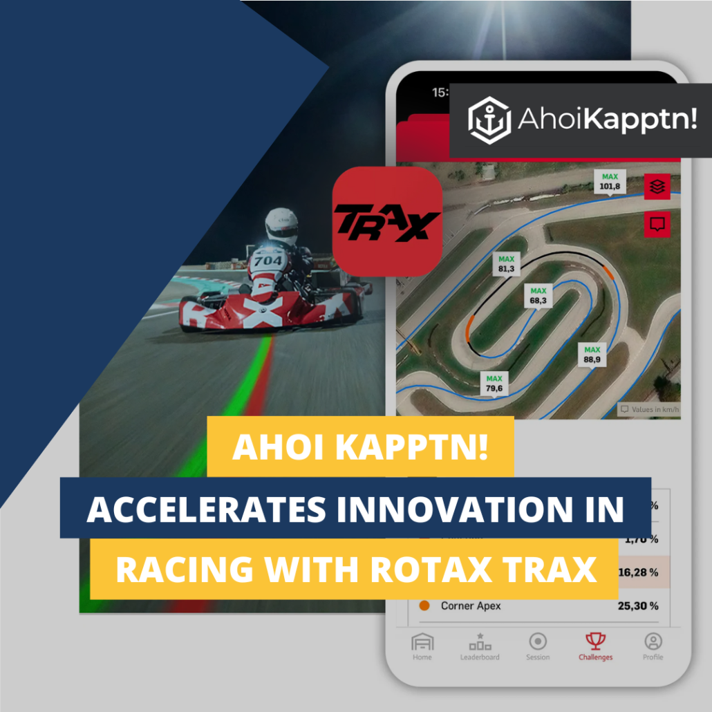 Ahoi Kapptn! Accelerates Innovation in Racing with ROTAX TRAX