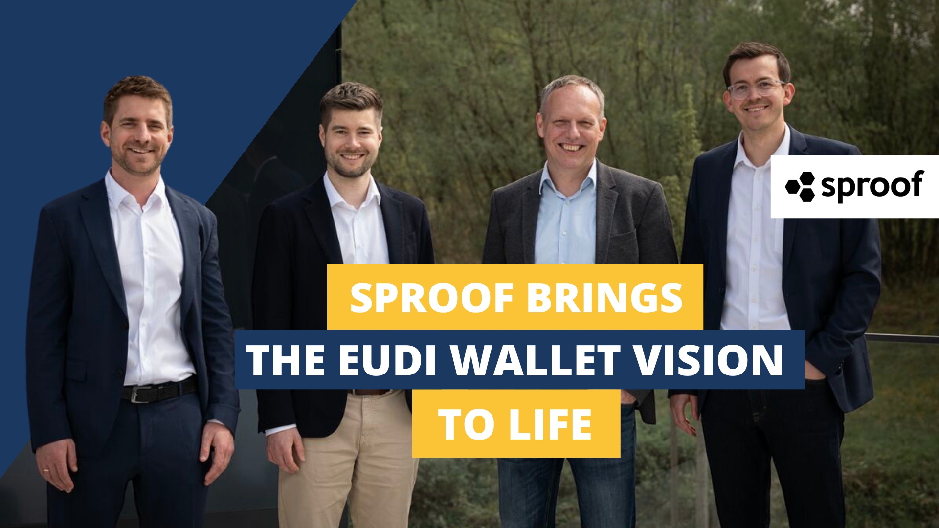 sproof Brings the EUDI Wallet Vision to Life sproof Brings the EUDI Wallet Vision to Life